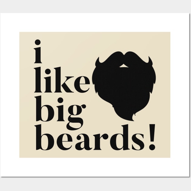 I Like Big Beards Wall Art by JasonLloyd